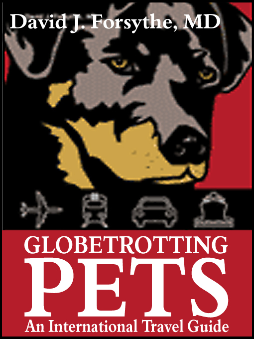 Title details for Globetrotting Pets by David J. Forsythe, MD - Available